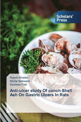 Anti-ulcer study Of conch Shell Ash On Gastric Ulcers In Rats 1
