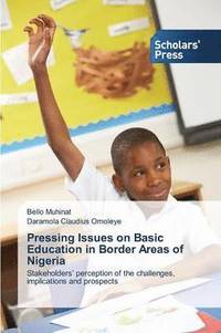 bokomslag Pressing Issues on Basic Education in Border Areas of Nigeria