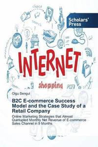 bokomslag B2C E-commerce Success Model and the Case Study of a Retail Company