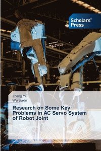 bokomslag Research on Some Key Problems in AC Servo System of Robot Joint