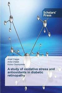 bokomslag A study of oxidative stress and antioxidants in diabetic retinopathy