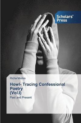 Howl- Tracing Confessional Poetry (Vol.I) 1