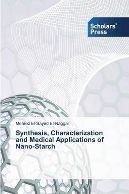 Synthesis, Characterization and Medical Applications of Nano-Starch 1