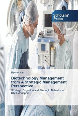 Rachel Kim - Biotechnology Management from A Strategic Management Perspective, Häftad