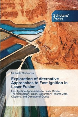 Exploration of Alternative Approaches to Fast Ignition in Laser Fusion 1