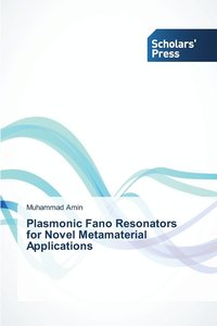bokomslag Plasmonic Fano Resonators for Novel Metamaterial Applications