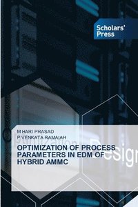 bokomslag Optimization of Process Parameters in Edm of Hybrid Ammc