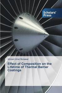bokomslag Effect of Composition on the Lifetime of Thermal Barrier Coatings