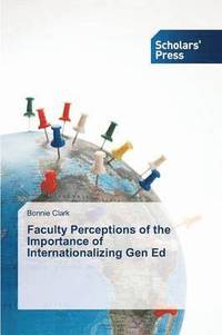bokomslag Faculty Perceptions of the Importance of Internationalizing Gen Ed