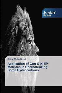 bokomslag Application of Con-S-K-EP Matrices in Characterizing Some Hydrocarbons