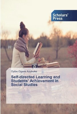 Oyibe Ogene Azubuike - Self-directed Learning and Students' Achievement in Social Studies, Häftad
