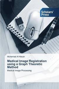 bokomslag Medical Image Registration using a Graph Theoretic Method
