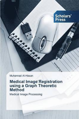 Medical Image Registration using a Graph Theoretic Method 1
