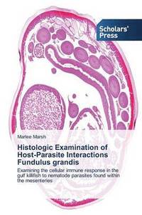 bokomslag Histologic Examination of Host-Parasite Interactions Fundulus grandis