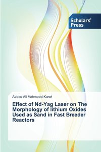 bokomslag Effect of Nd-Yag Laser on The Morphology of lithium Oxides Used as Sand in Fast Breeder Reactors