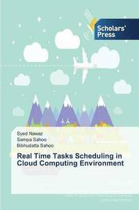 bokomslag Real Time Tasks Scheduling in Cloud Computing Environment