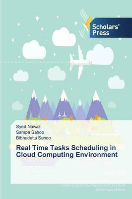 Real Time Tasks Scheduling in Cloud Computing Environment 1