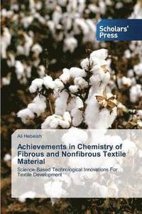 bokomslag Achievements in Chemistry of Fibrous and Nonfibrous Textile Material
