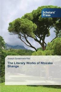 bokomslag The Literary Works of Ntozake Shange