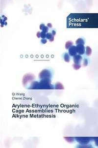 bokomslag Arylene-Ethynylene Organic Cage Assemblies Through Alkyne Metathesis