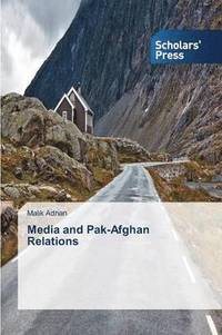 bokomslag Media and Pak-Afghan Relations