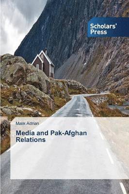 bokomslag Media and Pak-Afghan Relations