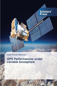 bokomslag GPS Performances under variable Ionosphere