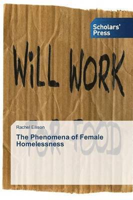 The Phenomena of Female Homelessness