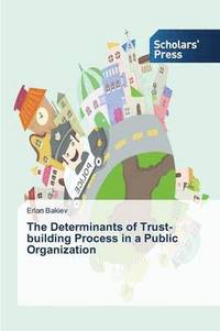 bokomslag The Determinants of Trust-building Process in a Public Organization