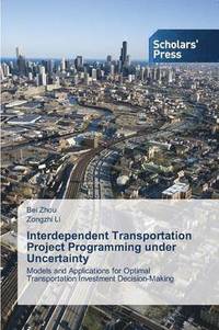 bokomslag Interdependent Transportation Project Programming under Uncertainty
