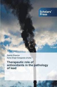 bokomslag Therapeutic role of antioxidants in the pathology of lead
