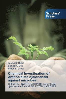 Chemical Investigation of Anthocleista djalonensis against microbes 1