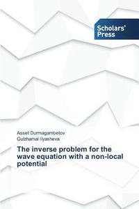 bokomslag The inverse problem for the wave equation with a non-local potential