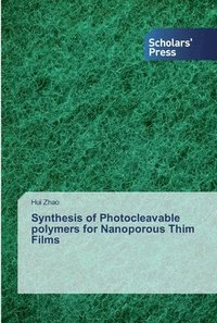 bokomslag Synthesis of Photocleavable polymers for Nanoporous Thim Films