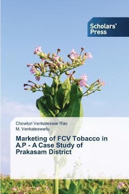 Marketing of FCV Tobacco in A.P - A Case Study of Prakasam District 1