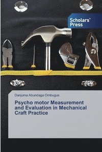 bokomslag Psycho motor Measurement and Evaluation in Mechanical Craft Practice