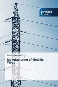 bokomslag Manufacturing of Metallic Wires