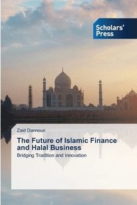 bokomslag Future of Islamic Finance and Halal Business