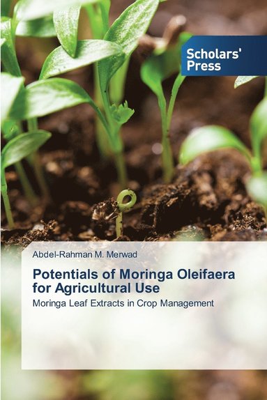 bokomslag Potentials of Moringa Oleifaera for Agricultural Use