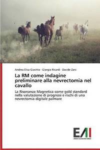 bokomslag La RM come indagine preliminare alla nevrectomia nel cavallo