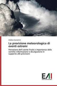 bokomslag La previsione meteorologica di eventi estremi