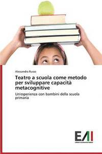 bokomslag Teatro a scuola come metodo per sviluppare capacit metacognitive