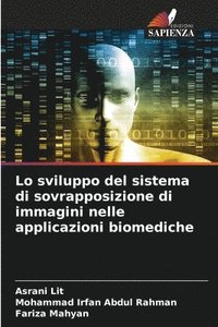 bokomslag Lo sviluppo del sistema di sovrapposizione di immagini nelle applicazioni biomediche