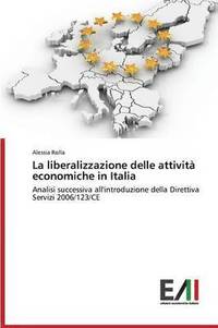 bokomslag La liberalizzazione delle attivit economiche in Italia