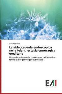 bokomslag La videocapsula endoscopica nella telangiectasia emorragica ereditaria