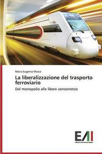 bokomslag La liberalizzazione del trasporto ferroviario