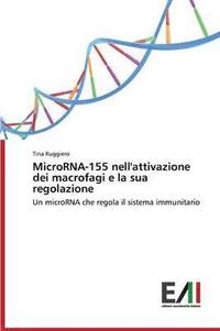 bokomslag MicroRNA-155 nell'attivazione dei macrofagi e la sua regolazione