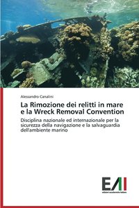 bokomslag La Rimozione dei relitti in mare e la Wreck Removal Convention