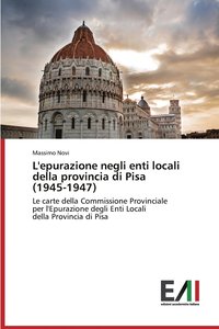 bokomslag L'epurazione negli enti locali della provincia di Pisa (1945-1947)
