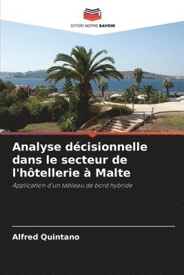 Alfred Quintano - Analyse décisionnelle dans le secteur de l'hôtellerie à Malte, Häftad